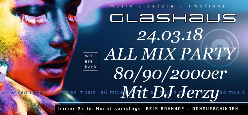 Glashaus ALL MIX UP PARTY - 80/90/2000er Glashaus ALL MIX UP PARTY - 80/90/2000er